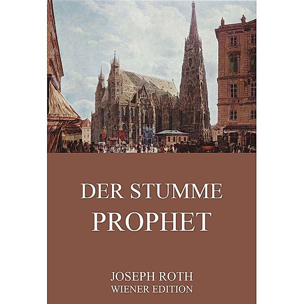 Der stumme Prophet, Joseph Roth