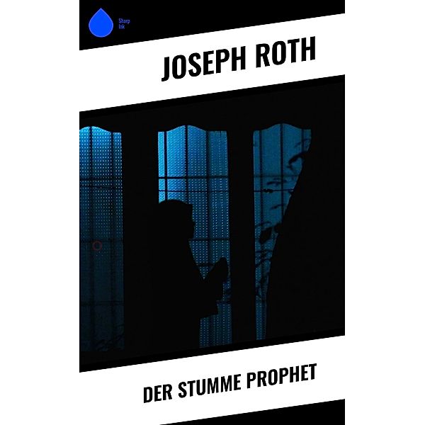 Der stumme Prophet, Joseph Roth