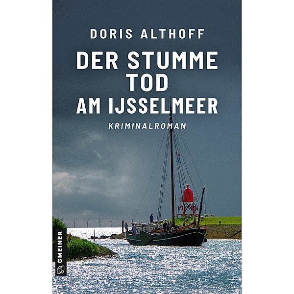 Der stumme Tod am IJsselmeer / Hauptkommissarin Wallis Windsbraut Bd.1, Doris Althoff