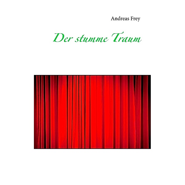 Der stumme Traum, Andreas Frey
