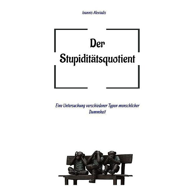 Der Stupiditätsquotient, Ioannis Alexiadis