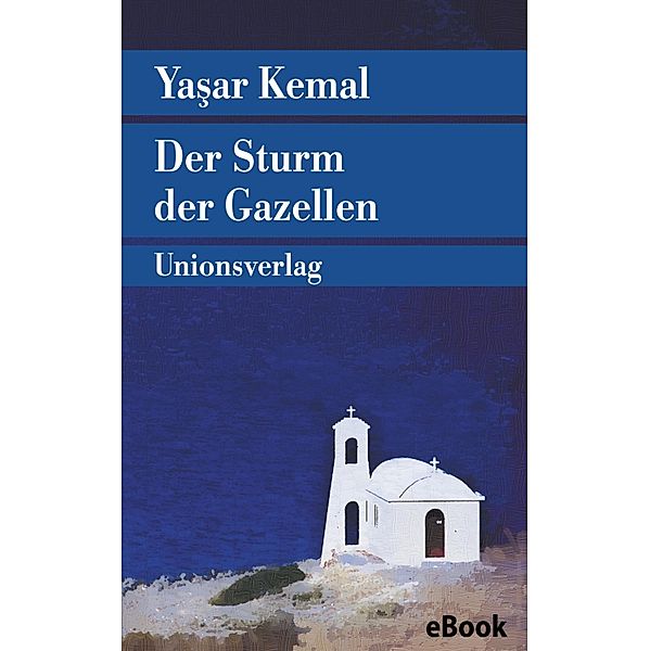 Der Sturm der Gazellen, Yasar Kemal