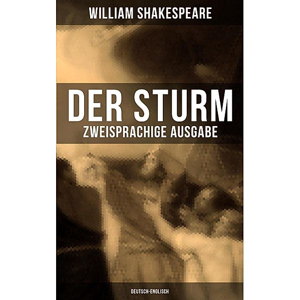 DER STURM (Zweisprachige Ausgabe: Deutsch-Englisch), William Shakespeare