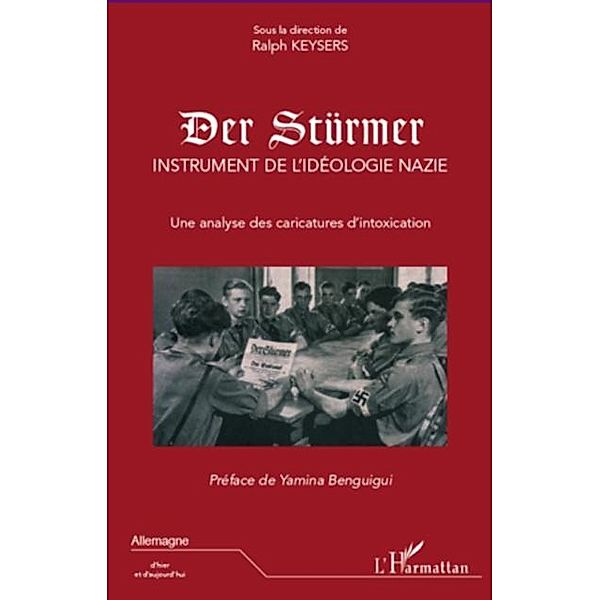 Der Sturmer, instrument de l'ideologie nazie / Hors-collection, Ralph Keysers