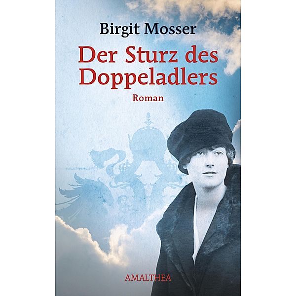 Der Sturz des Doppeladlers / Der Sturz des Doppeladlers Bd.1, Birgit Mosser