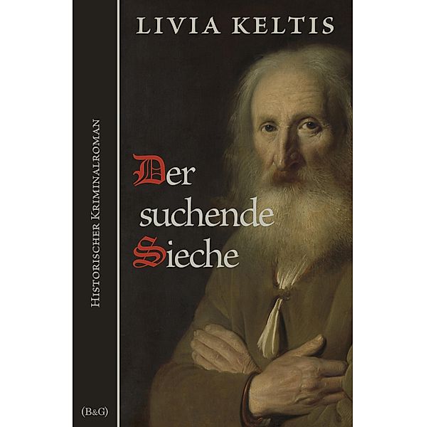 Der suchende Sieche / Ilse Kramer Bd.6, Livia Keltis