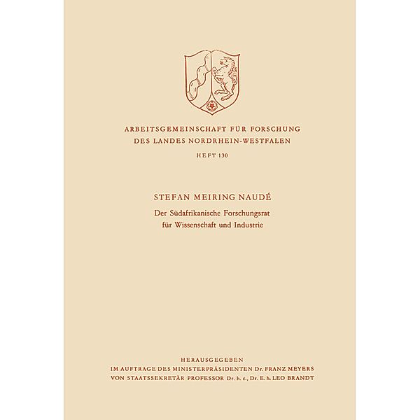 Der Südafrikanische Forschungsrat für Wissenschaft und Industrie / Arbeitsgemeinschaft für Forschung des Landes Nordrhein-Westfalen Bd.130, Stefan Meiring Naudé