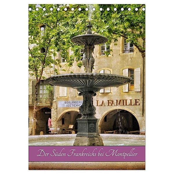 Der Süden Frankreichs bei Montpellier (Tischkalender 2024 DIN A5 hoch), CALVENDO Monatskalender, Christine Wirges