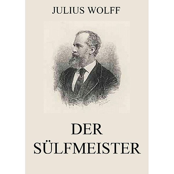 Der Sülfmeister, Julius Wolff