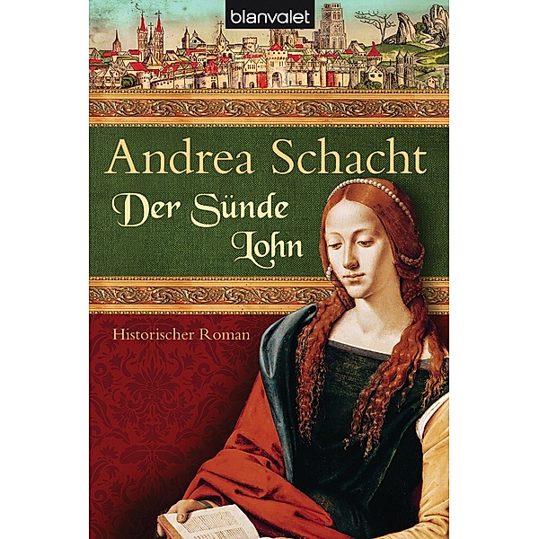 Der Sünde Lohn / Alyss, die Tochter der Begine Almut Bd.3, Andrea Schacht
