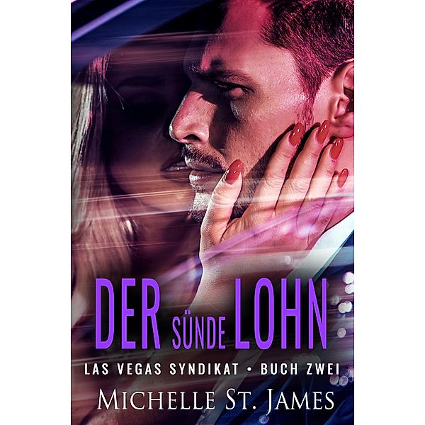 Der Sünde Lohn / Las Vegas Syndikat Bd.2, Michelle St. James