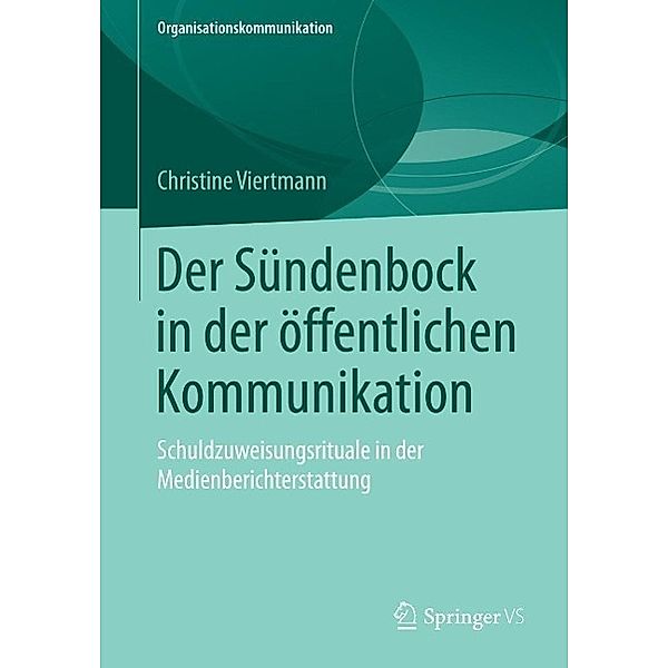 Der Sündenbock in der öffentlichen Kommunikation / Organisationskommunikation, Christine Viertmann