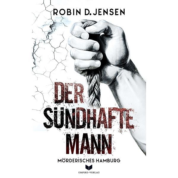 Der sündhafte Mann / Mörderisches Hamburg Bd.4, Robin D. Jensen