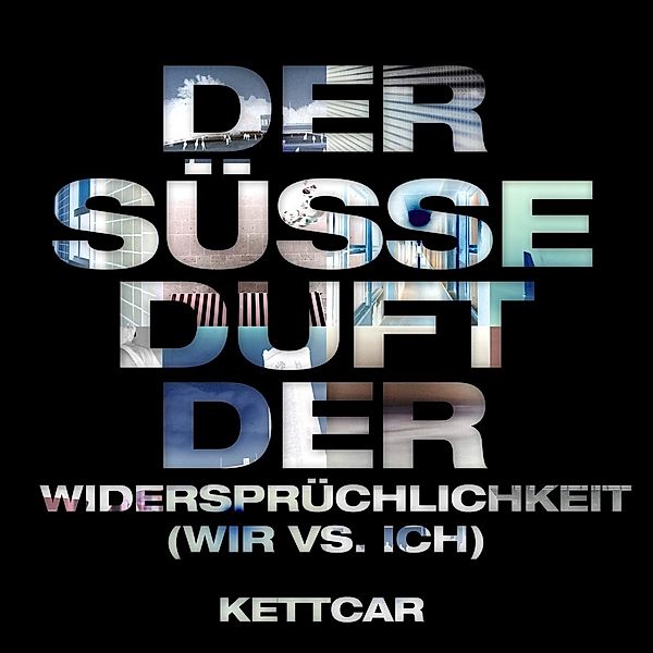 Der Süße Duft Der Widersprüchlichkeit (Wir Vs. Ic (Vinyl), Kettcar