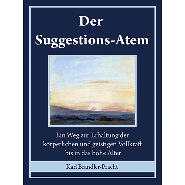 Der Suggestions-Atem, Karl Brandler-Pracht