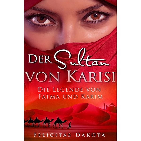 Der Sultan von Karisi, Felicitas Dakota