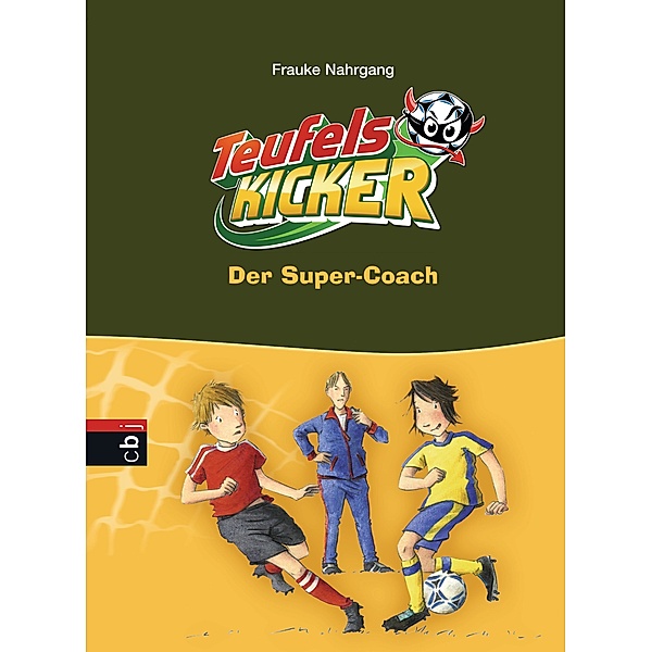 Der Super-Coach / Teufelskicker Bd.13, Frauke Nahrgang