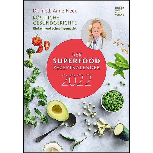 Der Superfood-Rezeptkalender 2022, Anne Fleck