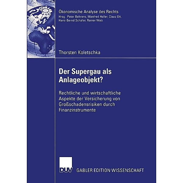 Der Supergau als Anlageobjekt? / Ökonomische Analyse des Rechts, Thorsten Koletschka