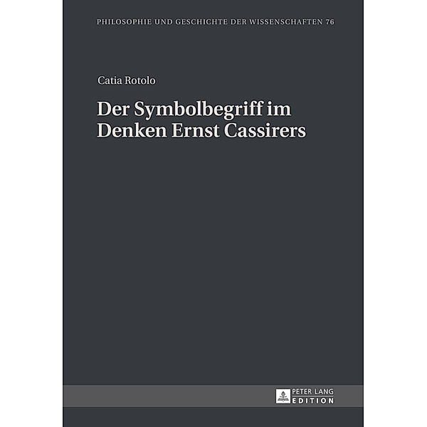 Der Symbolbegriff im Denken Ernst Cassirers, Catia Rotolo