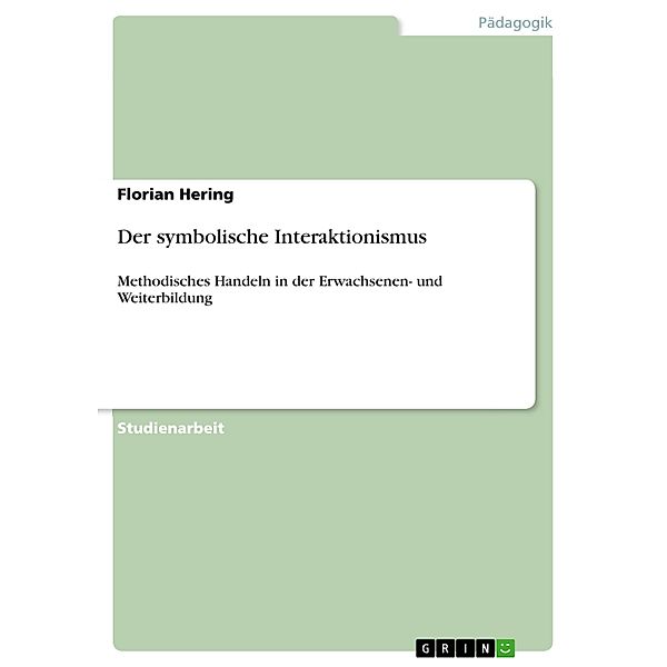 Der symbolische Interaktionismus, Florian Hering