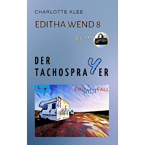Der Tachosprayer / Editha Wend Bd.8, Charlotte Klee