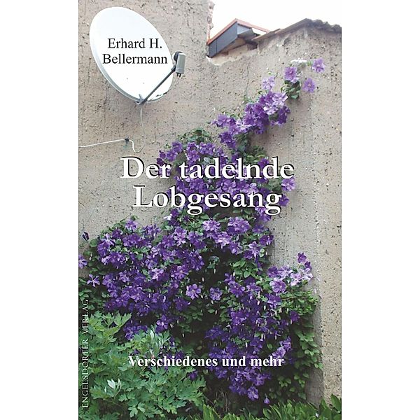 Der tadelnde Lobgesang, Erhard H. Bellermann