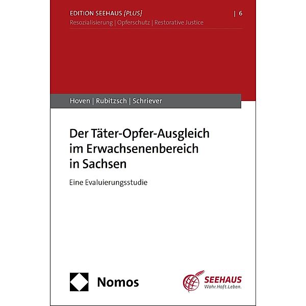 Der Täter-Opfer-Ausgleich im Erwachsenenbereich in Sachsen / Edition Seehaus [plus] Bd.6, Elisa Hoven, Anja Rubitzsch, Jan Schriever