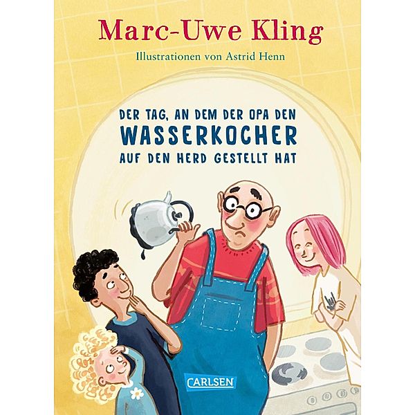 Der Tag, an dem der Opa den Wasserkocher auf den Herd gestellt hat, Marc-Uwe Kling