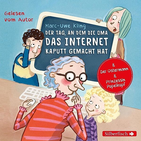 Der Tag, an dem die Oma das Internet kaputt gemacht hat, Der Ostermann, Prinzessin Popelkopf, 1 Audio-CD, Marc-Uwe Kling