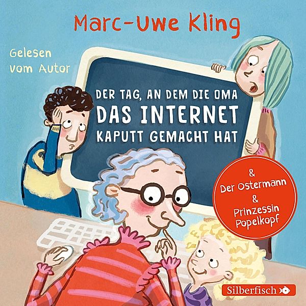 Der Tag, an dem die Oma das Internet kaputt gemacht hat, Der Ostermann, Prinzessin Popelkopf, Marc-Uwe Kling