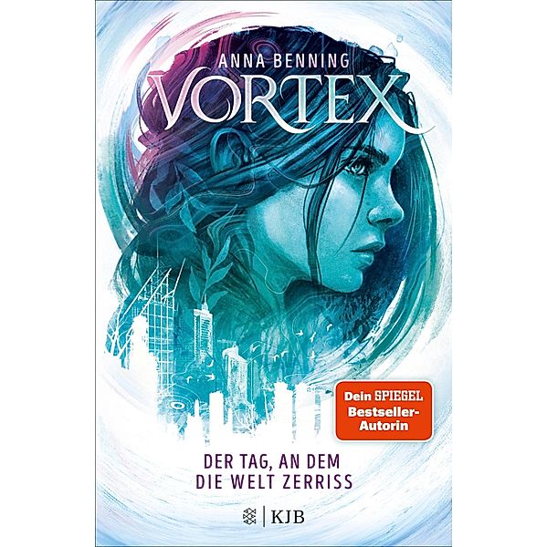 Der Tag, an dem die Welt zerriss / Vortex Bd.1, Anna Benning