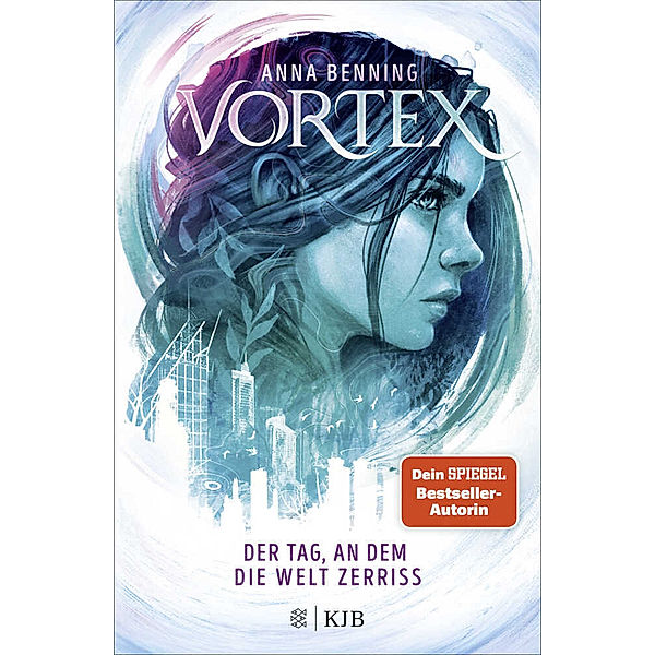 Der Tag, an dem die Welt zerriss / Vortex Bd.1, Anna Benning