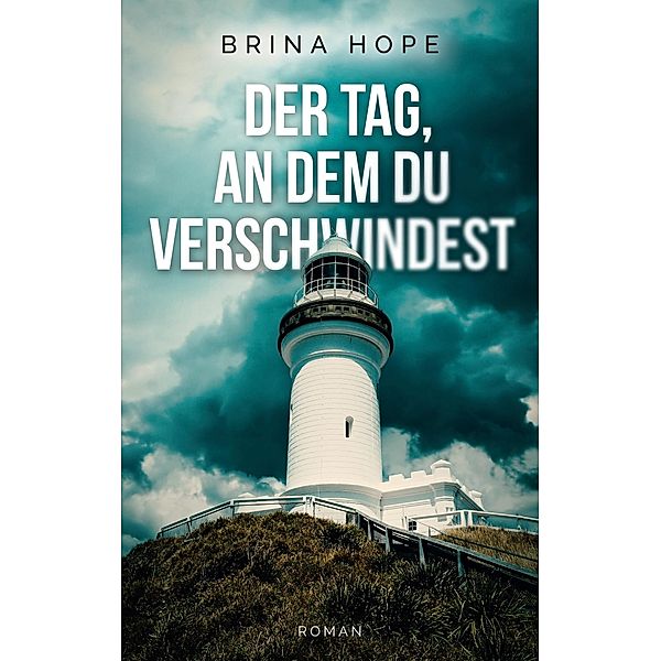 Der Tag, an dem du verschwindest, Brina Hope