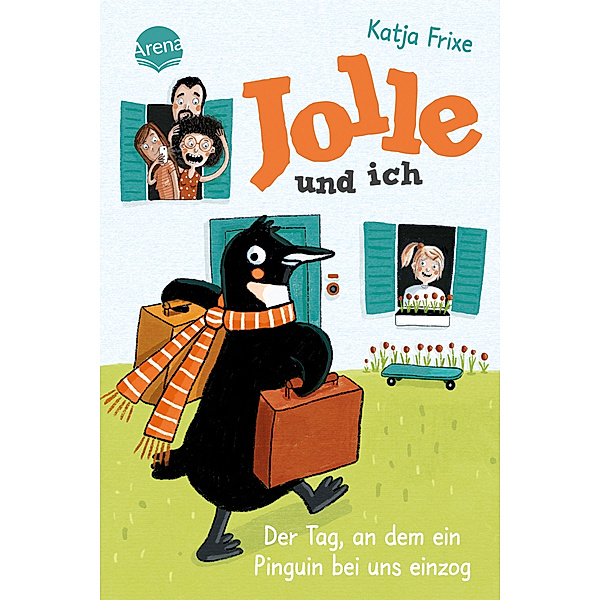 Der Tag, an dem ein Pinguin bei uns einzog / Jolle und ich Bd.1, Katja Frixe