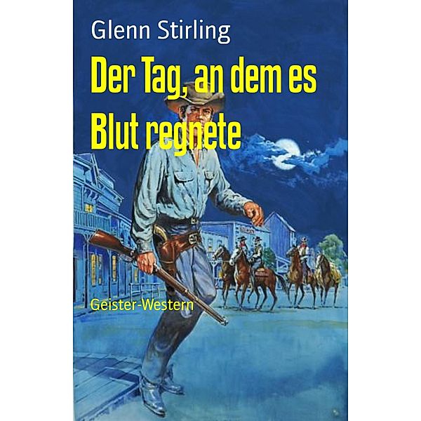 Der Tag, an dem es Blut regnete, Glenn Stirling