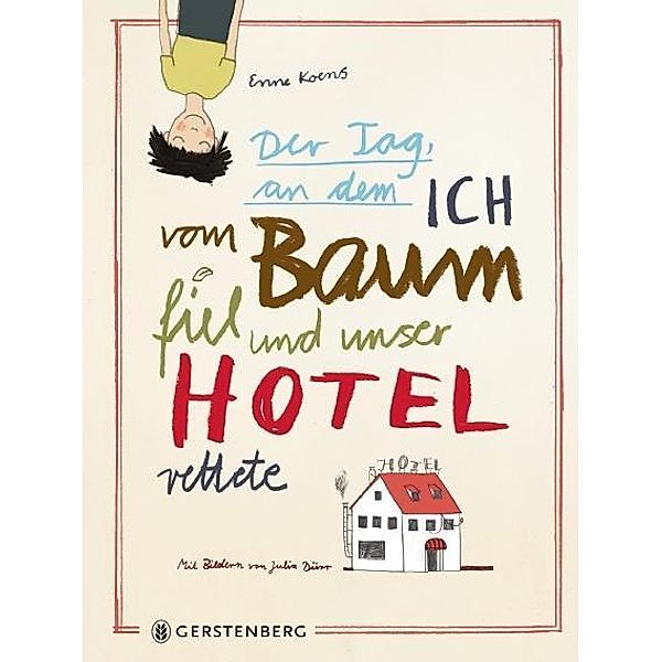 Der Tag, an dem ich vom Baum fiel und unser Hotel rettete, Enne Koens