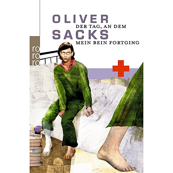 Der Tag, an dem mein Bein fortging, Oliver Sacks