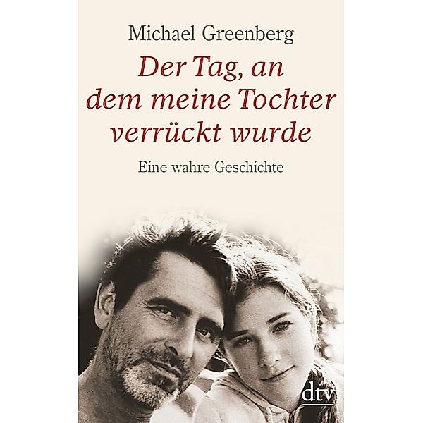 Der Tag, an dem meine Tochter verrückt wurde, Michael Greenberg