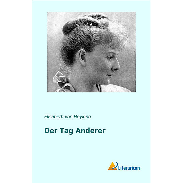 Der Tag Anderer, Elisabeth von Heyking