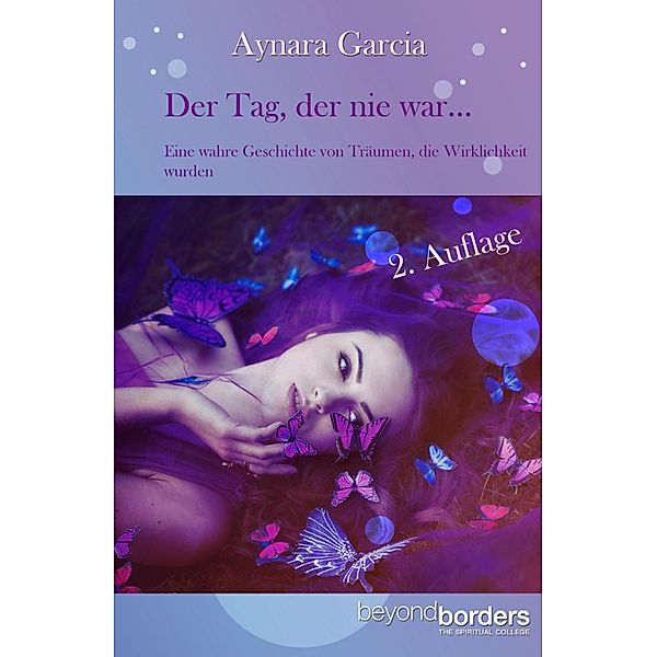 Der Tag, der nie war... 2. Auflage, Aynara Garcia