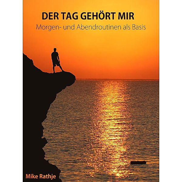 Der Tag gehört mir!, Mike Rathje