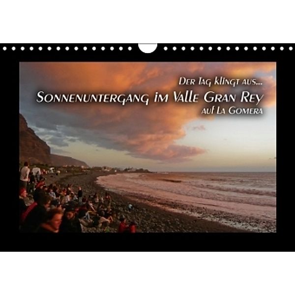 Der Tag klingt aus - Sonnenuntergang im Valle Gran Rey - La Gomera (Wandkalender 2016 DIN A4 quer), Gerhard Bomhoff