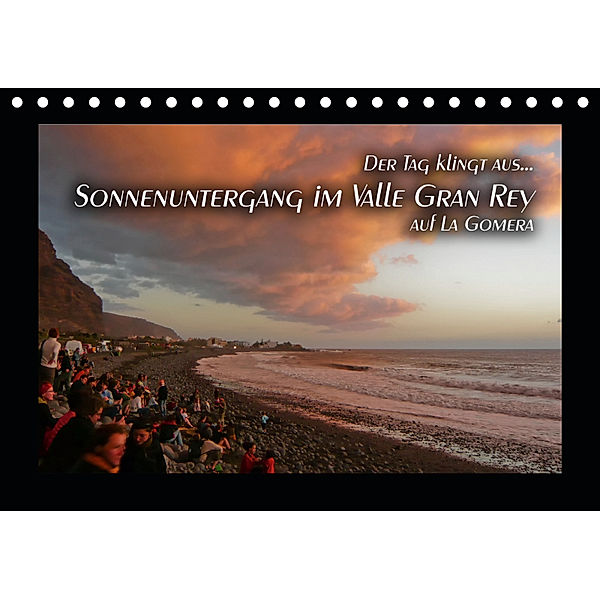 Der Tag klingt aus - Sonnenuntergang im Valle Gran Rey - La Gomera (Tischkalender 2019 DIN A5 quer), Gerhard Bomhoff