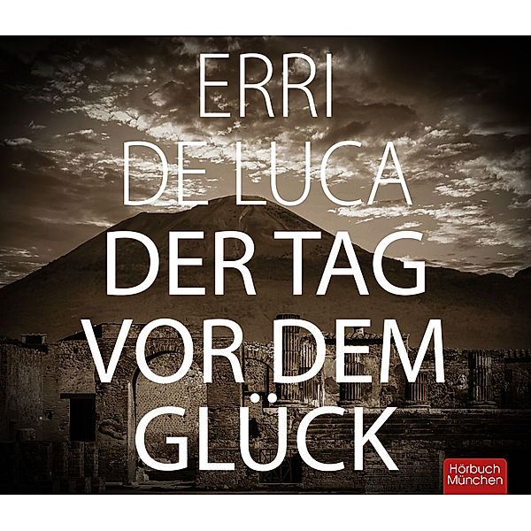 Der Tag vor dem Glück,Audio-CD, Erri De Luca