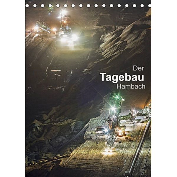 Der Tagebau Hambach (Tischkalender 2022 DIN A5 hoch), Horst K.Michael Grasser