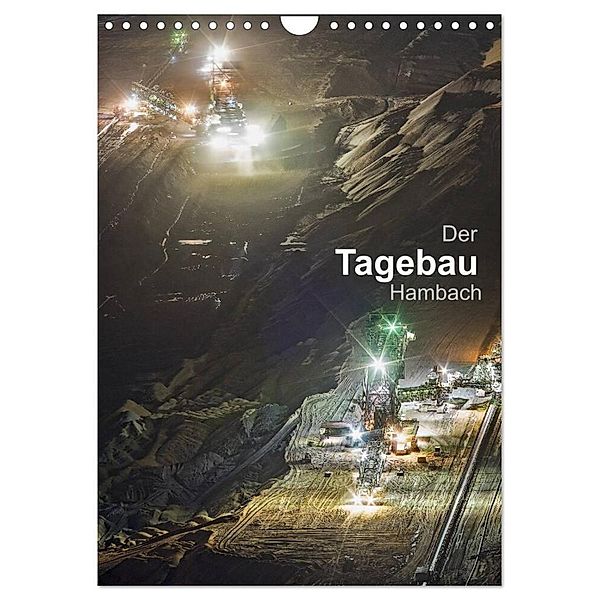 Der Tagebau Hambach (Wandkalender 2024 DIN A4 hoch), CALVENDO Monatskalender, Horst K.Michael Grasser