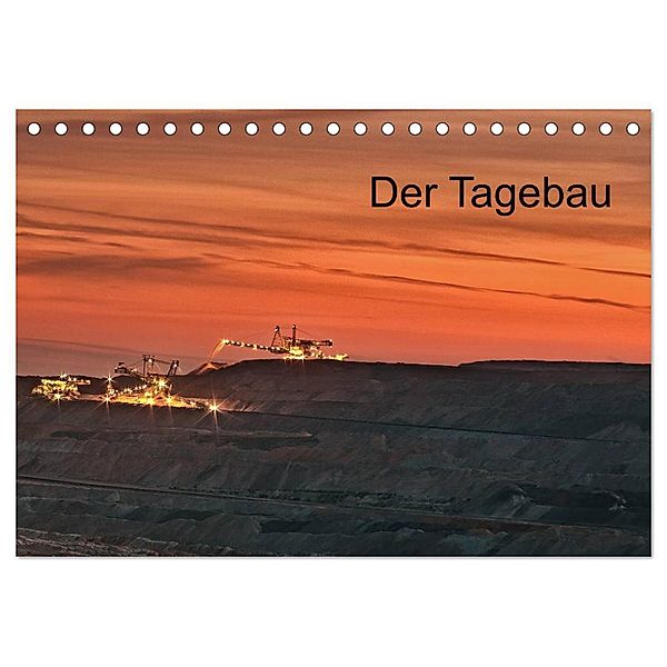 Der Tagebau (Tischkalender 2024 DIN A5 quer), CALVENDO Monatskalender, Horst Grasser