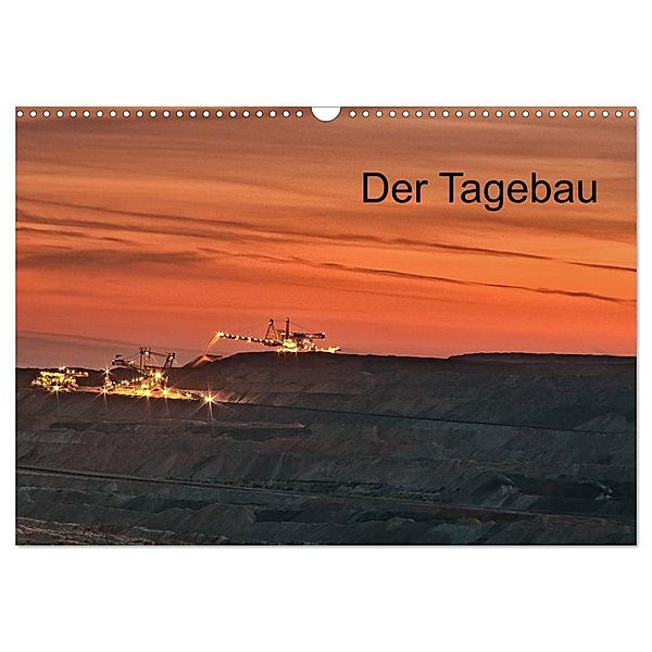 Der Tagebau (Wandkalender 2024 DIN A3 quer), CALVENDO Monatskalender, Horst Grasser