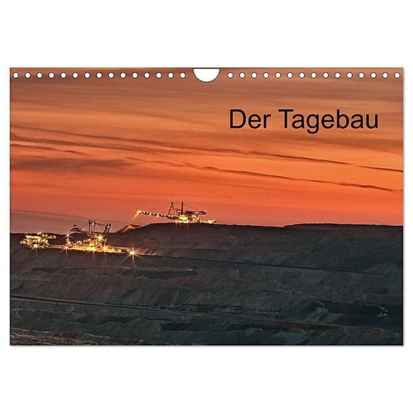 Der Tagebau (Wandkalender 2024 DIN A4 quer), CALVENDO Monatskalender, Horst Grasser